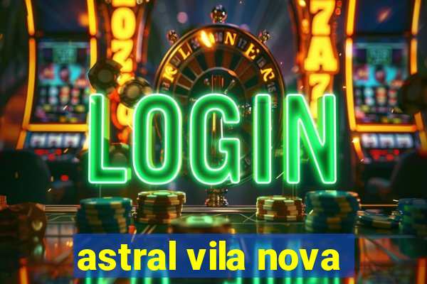 astral vila nova